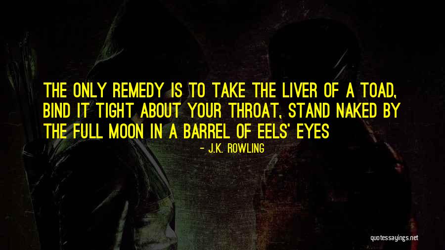 Naked Eyes Quotes By J.K. Rowling