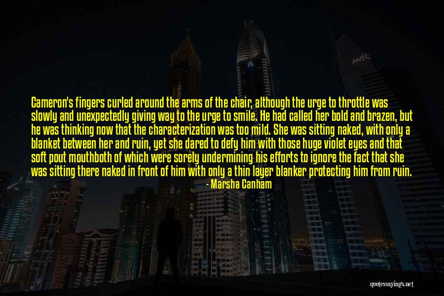 Naked Eyes Quotes By Marsha Canham Naked Eyes Quotes By Marsha Canham