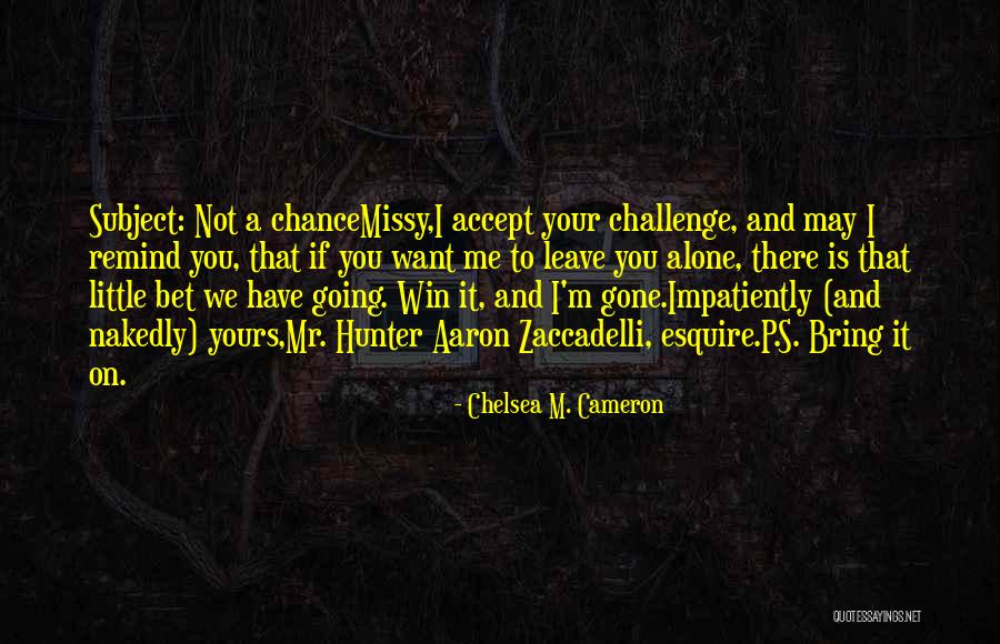 Nakedly Quotes By Chelsea M. Cameron Nakedly Quotes By Chelsea M. Cameron