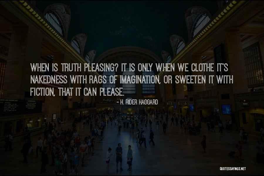 Nakedness Quotes By H. Rider Haggard Nakedness Quotes By H. Rider Haggard