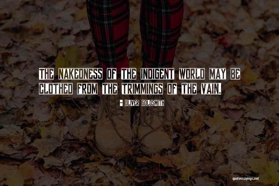 Nakedness Quotes By Oliver Goldsmith Nakedness Quotes By Oliver Goldsmith