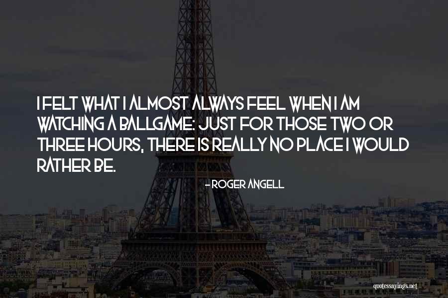 Nakhon Sawan Quotes By Roger Angell Nakhon Sawan Quotes By Roger Angell