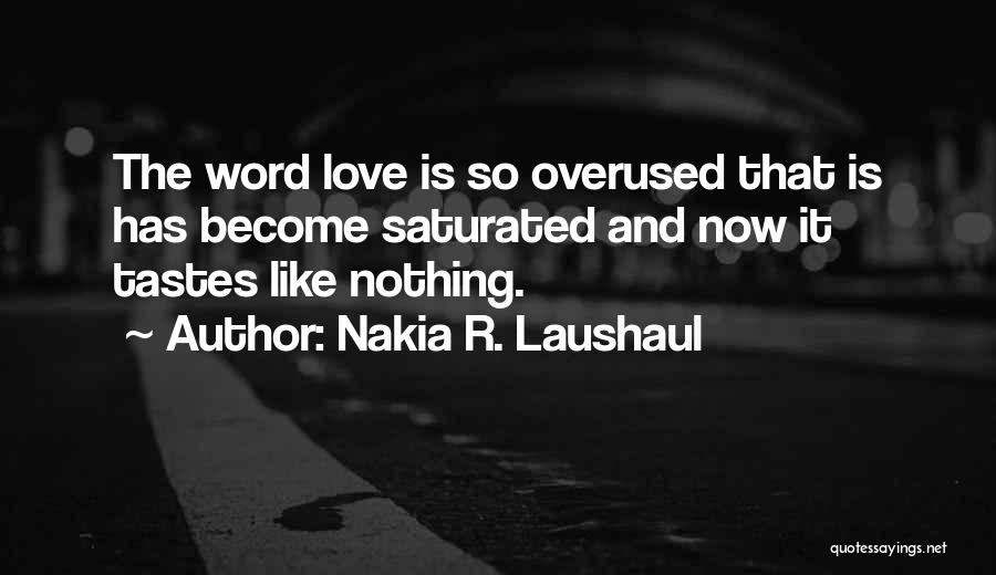 Nakia R. Laushaul Quotes 1645115