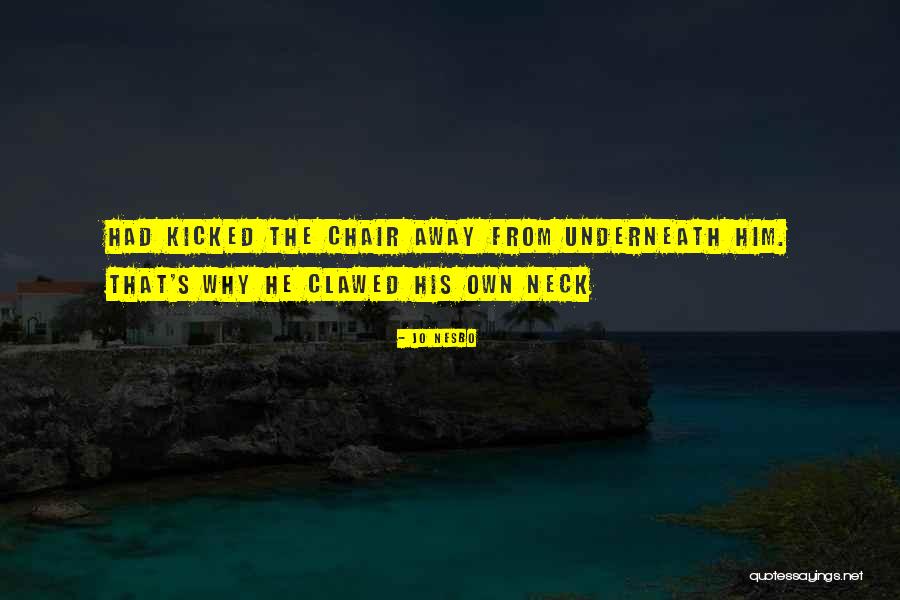 Nakisha Chaney Quotes By Jo Nesbo Nakisha Chaney Quotes By Jo Nesbo