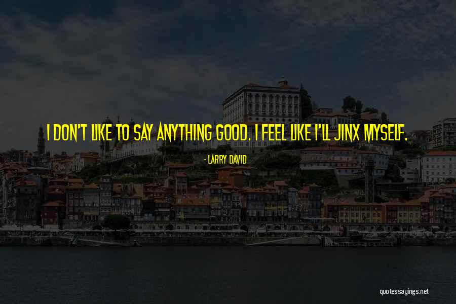 Nakonechnyy Pavel Quotes By Larry David Nakonechnyy Pavel Quotes By Larry David