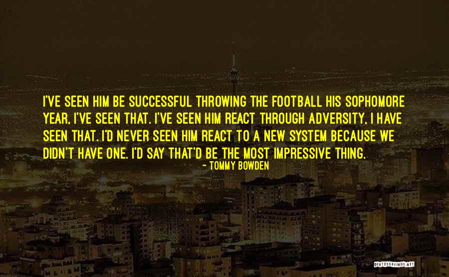 Nakonechnyy Pavel Quotes By Tommy Bowden Nakonechnyy Pavel Quotes By Tommy Bowden