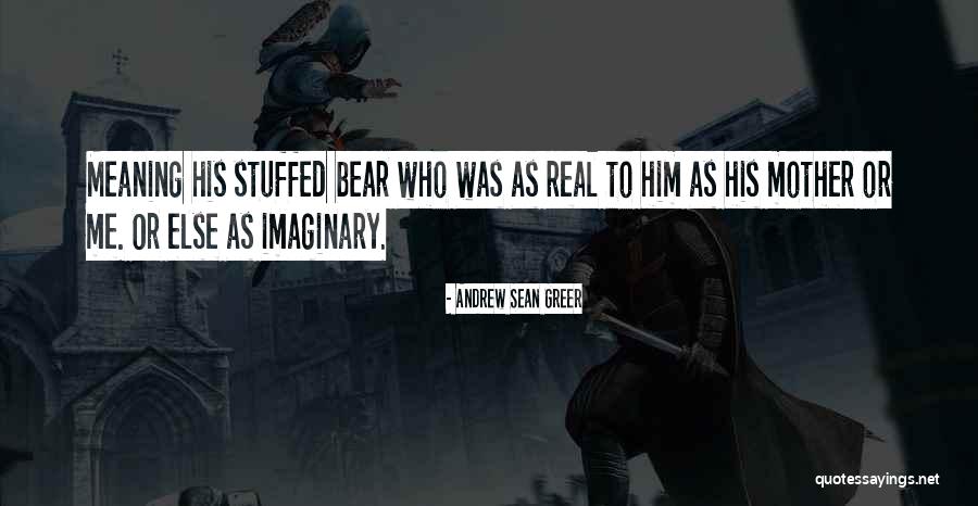 Nakts Aizkari Quotes By Andrew Sean Greer Nakts Aizkari Quotes By Andrew Sean Greer