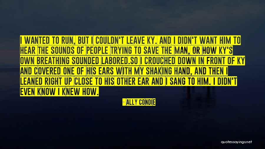 Nallely Chavez Quotes By Ally Condie Nallely Chavez Quotes By Ally Condie