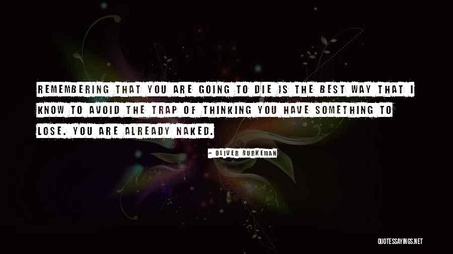 Naluri Isteri Quotes By Oliver Burkeman Naluri Isteri Quotes By Oliver Burkeman
