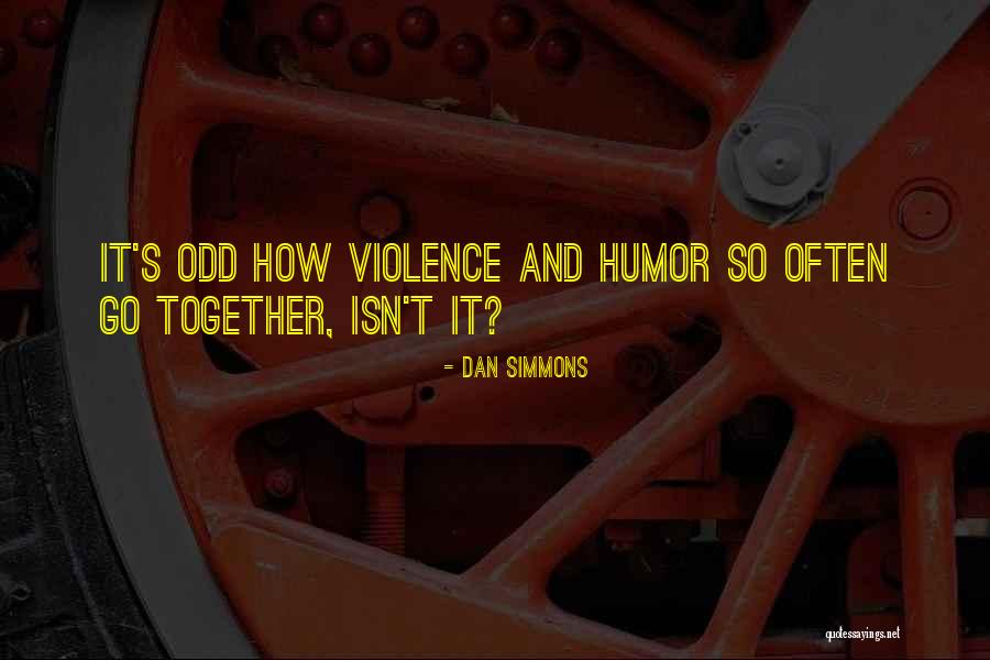 Naluri Manusia Quotes By Dan Simmons Naluri Manusia Quotes By Dan Simmons