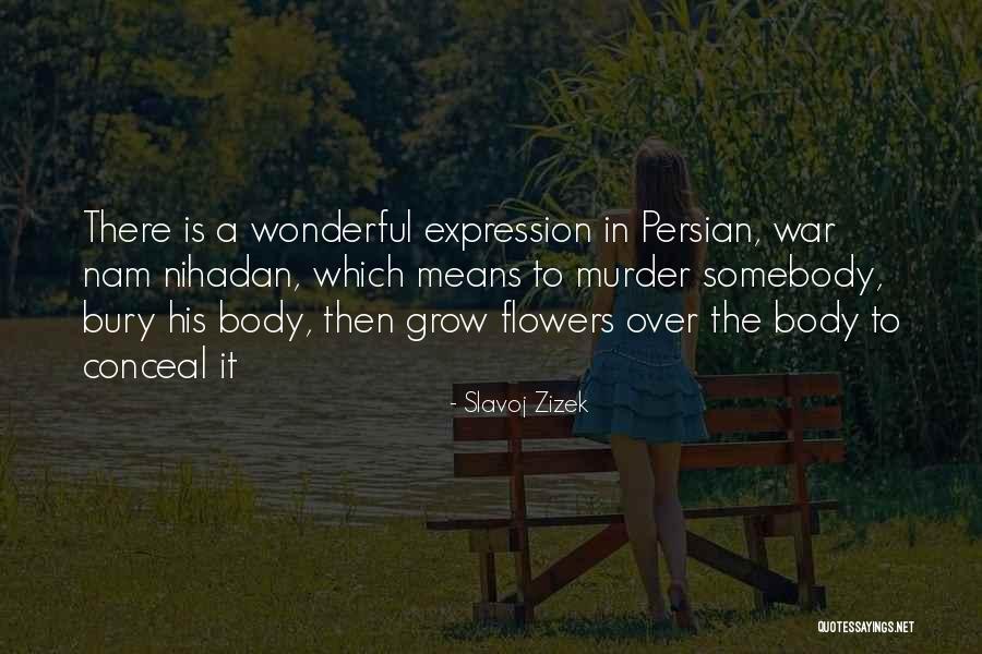 Nam Nam Quotes By Slavoj Zizek Nam Nam Quotes By Slavoj Zizek