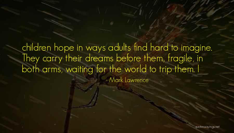 Namai Vilniuje Quotes By Mark Lawrence