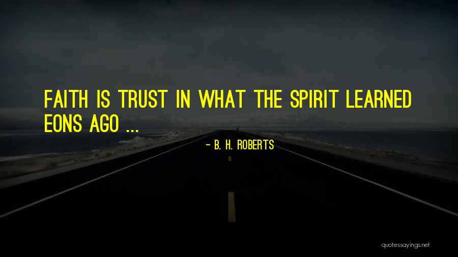 Namakula Sharon Quotes By B. H. Roberts Namakula Sharon Quotes By B. H. Roberts