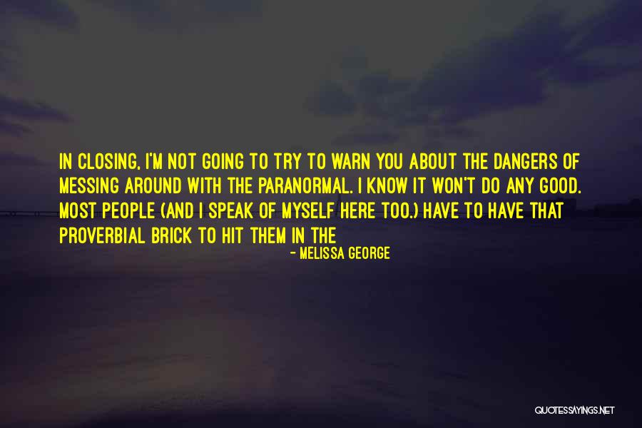 Namalayan Kasingkahulugan Quotes By Melissa George Namalayan Kasingkahulugan Quotes By Melissa George