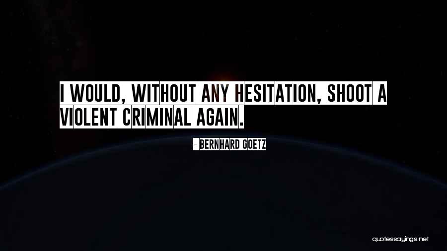 Namaluj Si Quotes By Bernhard Goetz Namaluj Si Quotes By Bernhard Goetz