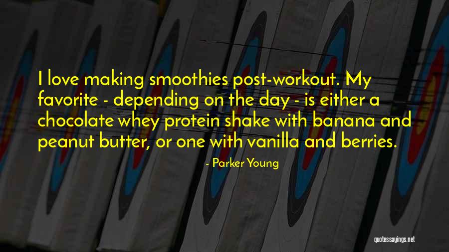Namani Raya Quotes By Parker Young Namani Raya Quotes By Parker Young