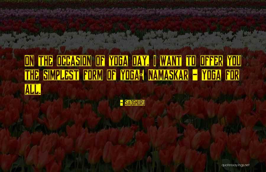 Namaskar Yoga Quotes By Sadghuru Namaskar Yoga Quotes By Sadghuru