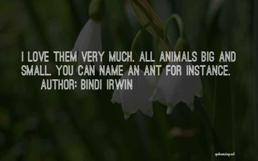 Name All The Animals Quotes By Bindi Irwin