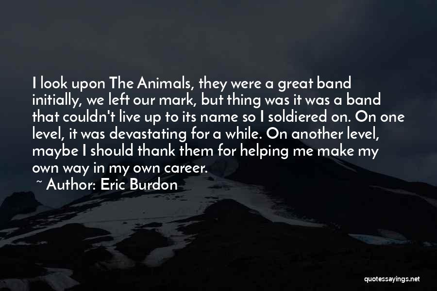 Name All The Animals Quotes By Eric Burdon