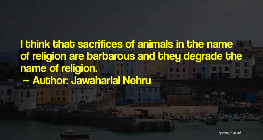 Name All The Animals Quotes By Jawaharlal Nehru