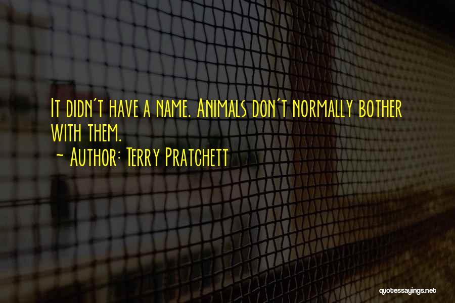 Name All The Animals Quotes By Terry Pratchett