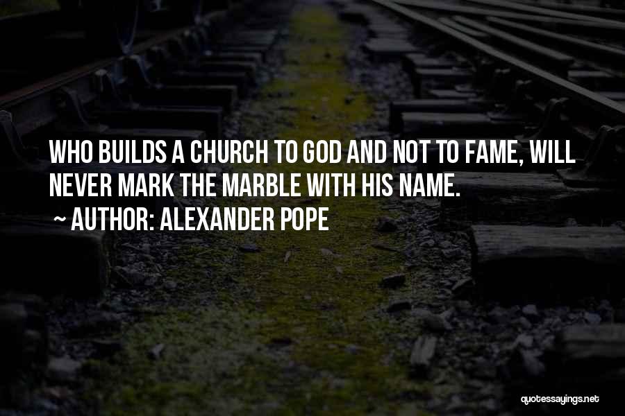 Name And Fame Quotes By Alexander Pope