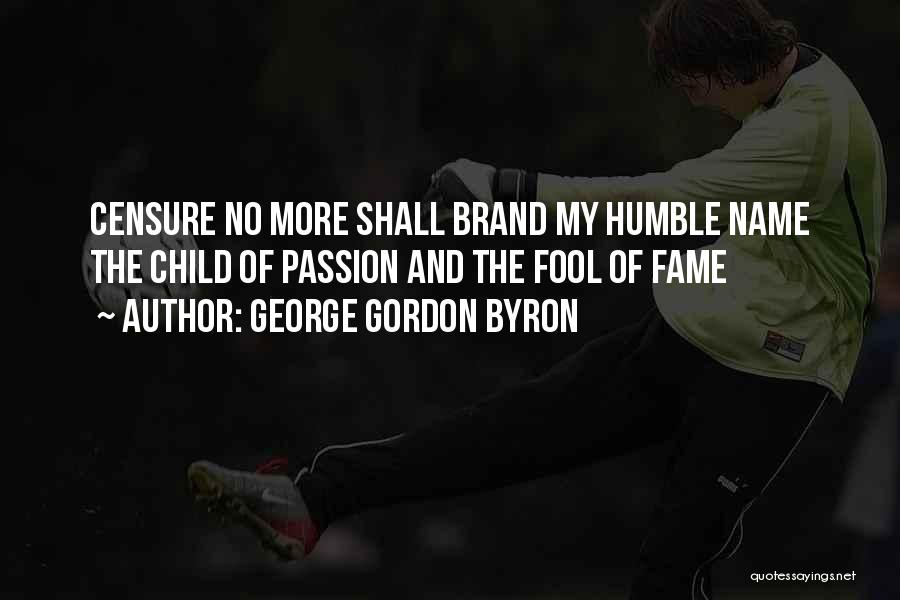 Name And Fame Quotes By George Gordon Byron