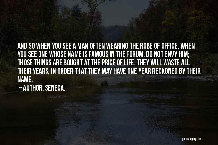 Name And Fame Quotes By Seneca.