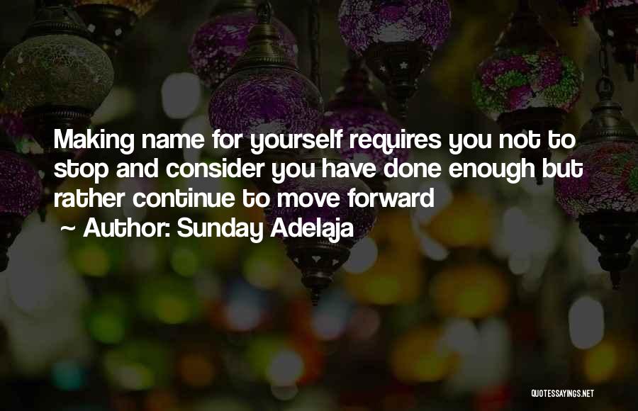 Name And Fame Quotes By Sunday Adelaja