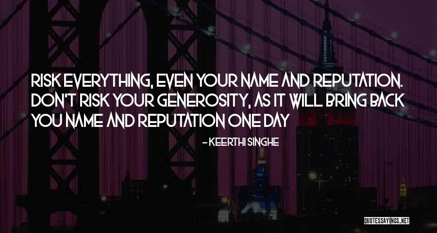 Name And Reputation Quotes By Keerthi Singhe