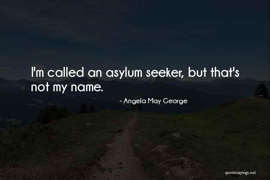 Name Angela Quotes By Angela May George Name Angela Quotes By Angela May George