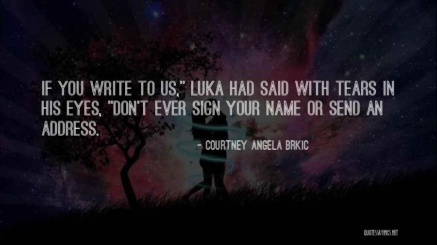 Name Angela Quotes By Courtney Angela Brkic Name Angela Quotes By Courtney Angela Brkic