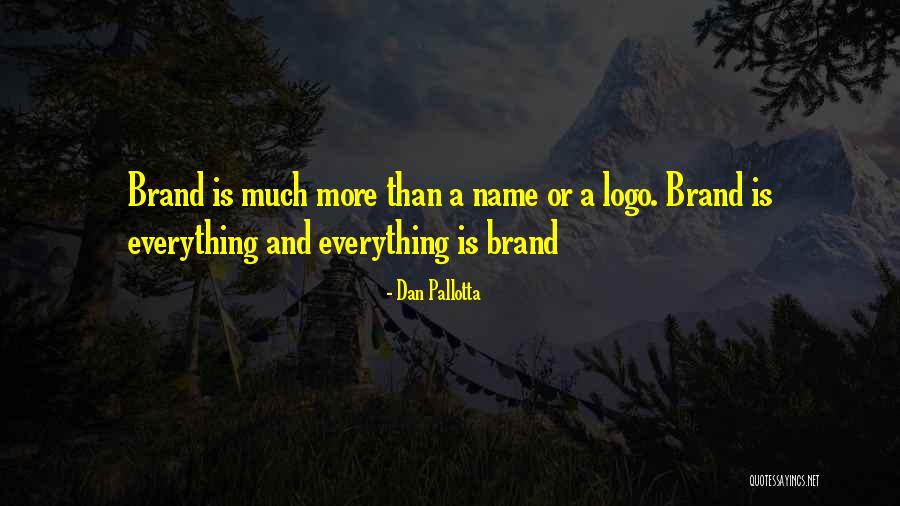 Name Brand Quotes By Dan Pallotta Name Brand Quotes By Dan Pallotta