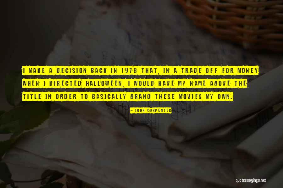 Name Brand Quotes By John Carpenter Name Brand Quotes By John Carpenter