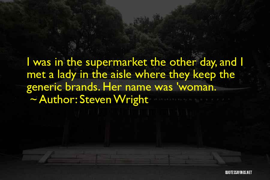 Name Brands Quotes By Steven Wright