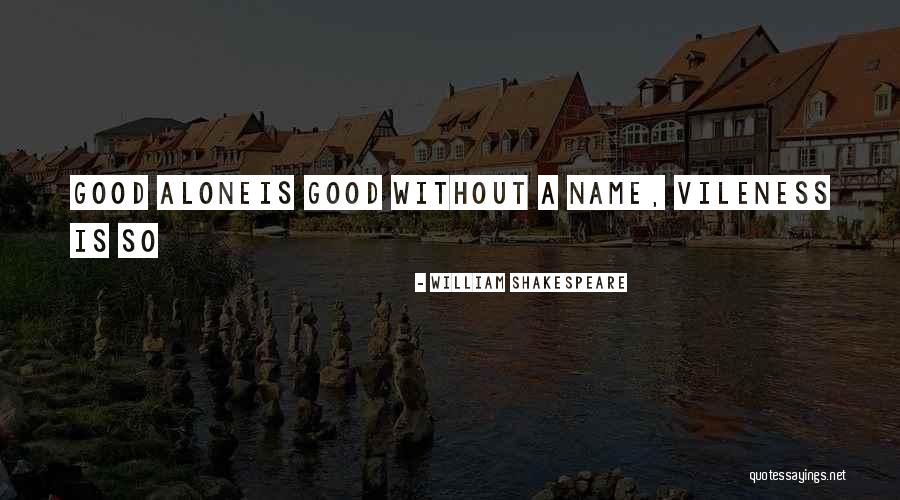 Name By Shakespeare Quotes By William Shakespeare