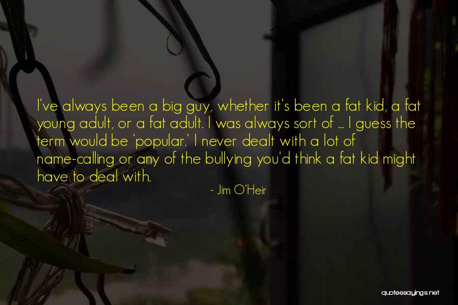 Name Calling Bullying Quotes By Jim O'Heir