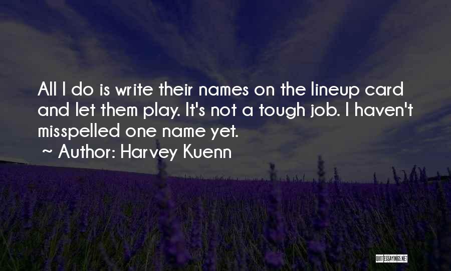 Name Card Quotes By Harvey Kuenn