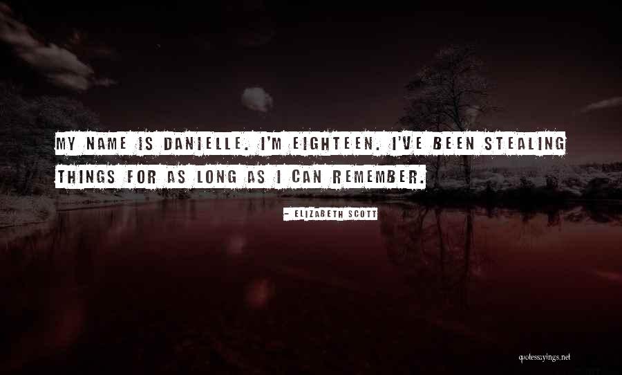 Name Danielle Quotes By Elizabeth Scott Name Danielle Quotes By Elizabeth Scott