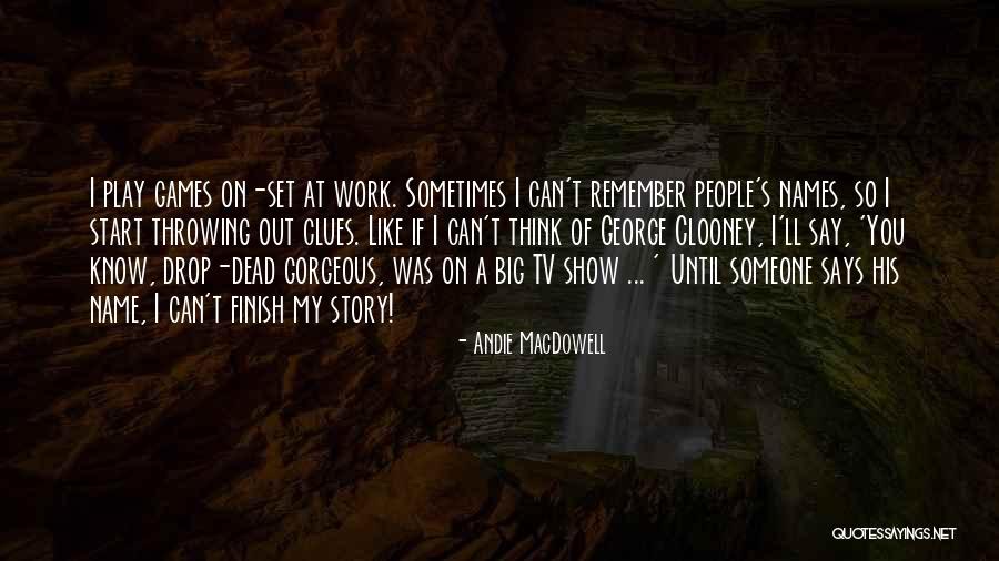 Name Drop Quotes By Andie MacDowell Name Drop Quotes By Andie MacDowell