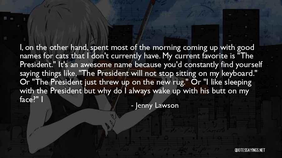 Name For Cats Quotes By Jenny Lawson Name For Cats Quotes By Jenny Lawson
