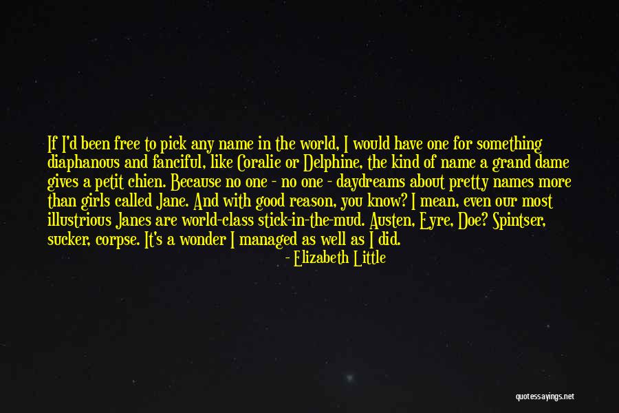 Name For Girls Quotes By Elizabeth Little Name For Girls Quotes By Elizabeth Little