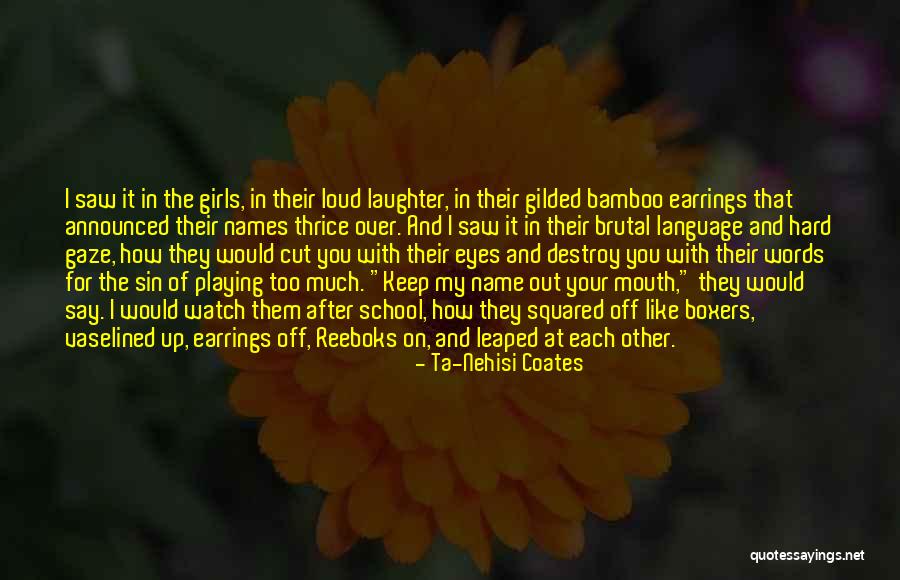 Name For Girls Quotes By Ta-Nehisi Coates Name For Girls Quotes By Ta-Nehisi Coates