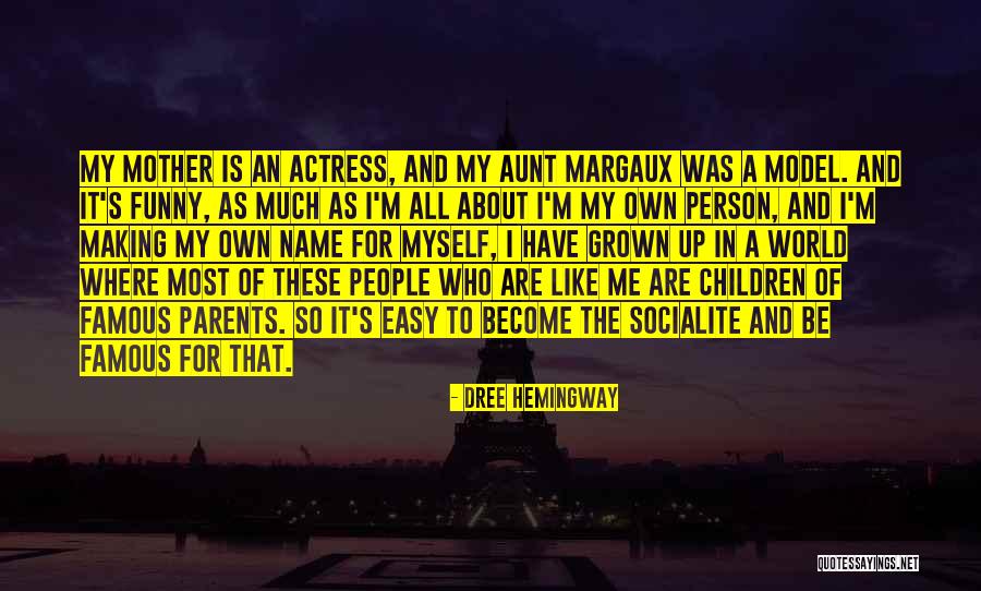 Name Funny Quotes By Dree Hemingway Name Funny Quotes By Dree Hemingway