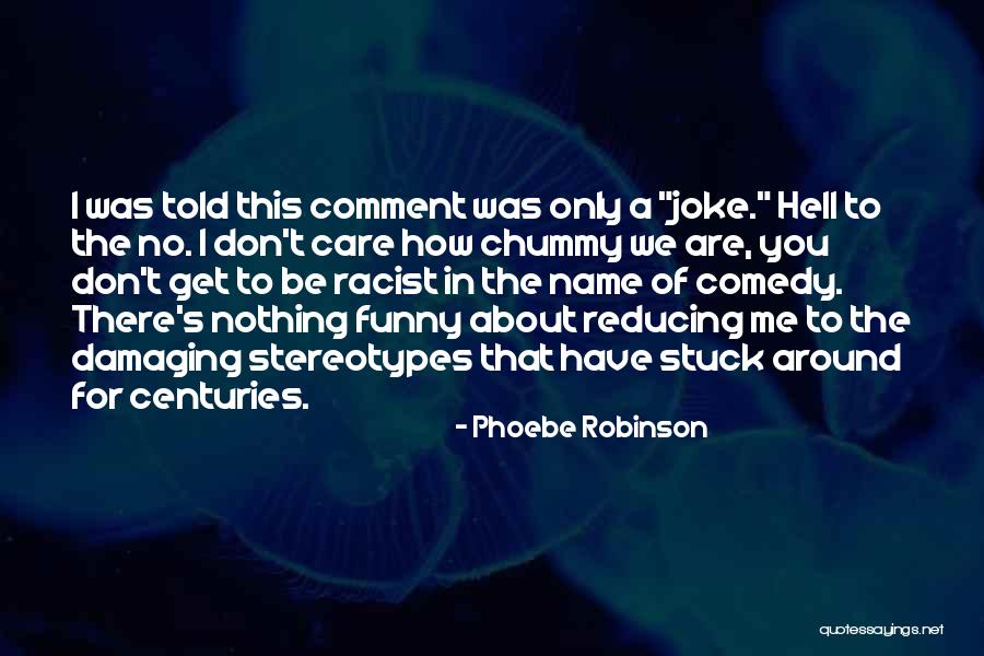 Name Funny Quotes By Phoebe Robinson Name Funny Quotes By Phoebe Robinson