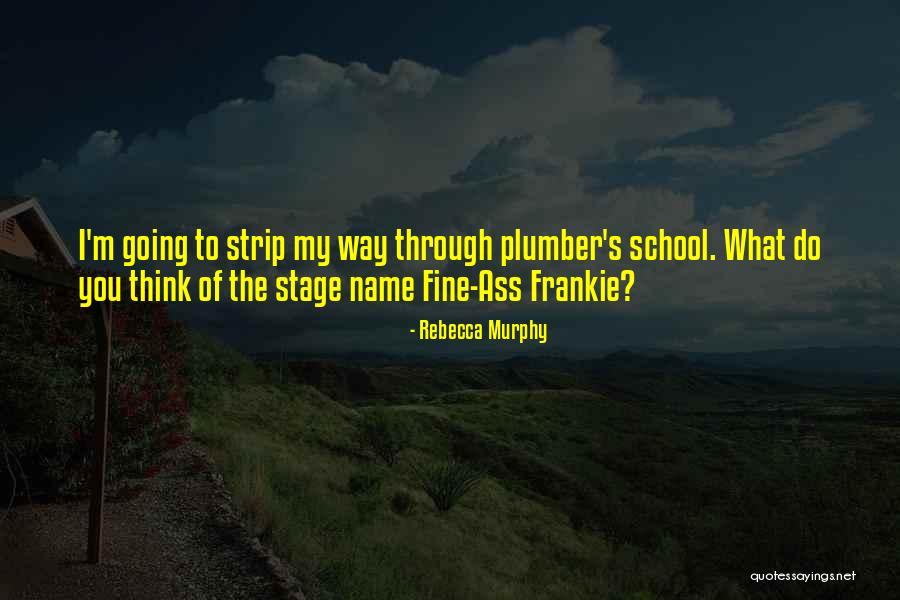 Name Funny Quotes By Rebecca Murphy Name Funny Quotes By Rebecca Murphy