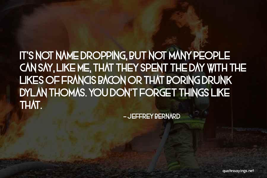 Name Jeffrey Quotes By Jeffrey Bernard Name Jeffrey Quotes By Jeffrey Bernard