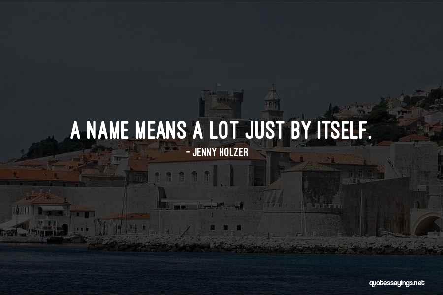 Name Jenny Quotes By Jenny Holzer Name Jenny Quotes By Jenny Holzer