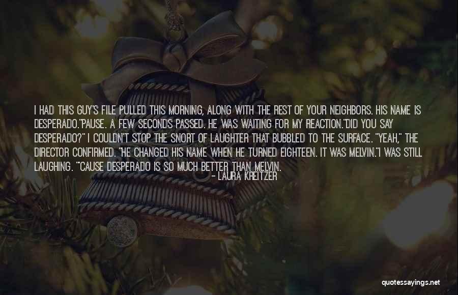 Name Laura Quotes By Laura Kreitzer Name Laura Quotes By Laura Kreitzer