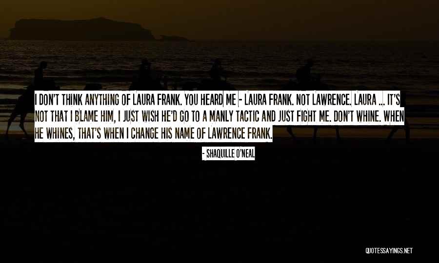 Name Laura Quotes By Shaquille O'Neal Name Laura Quotes By Shaquille O'Neal